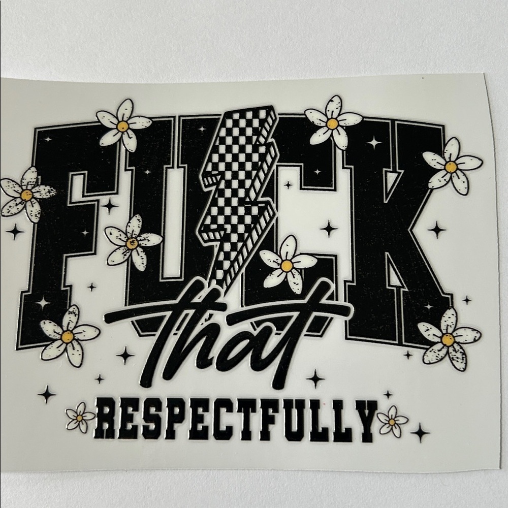 F* That Respectfully Cup Decal D61
